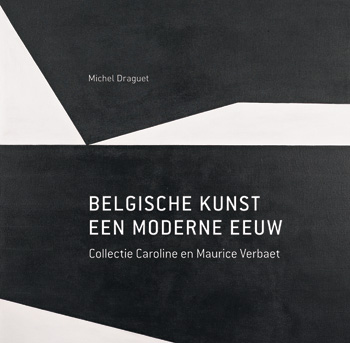 Belgische kunst : een moderne eeuw - Collectie Verbaet